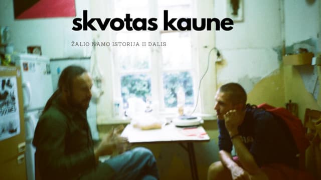 DOKUMENTIKA | Žalias namas – vieno skvoto Kaune istorija (II dalis)